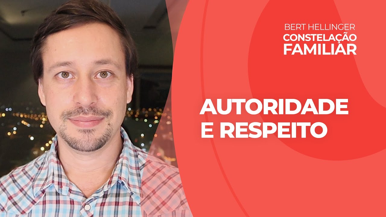 Autoridade e respeito | CONSTELAÇÃO FAMILIAR