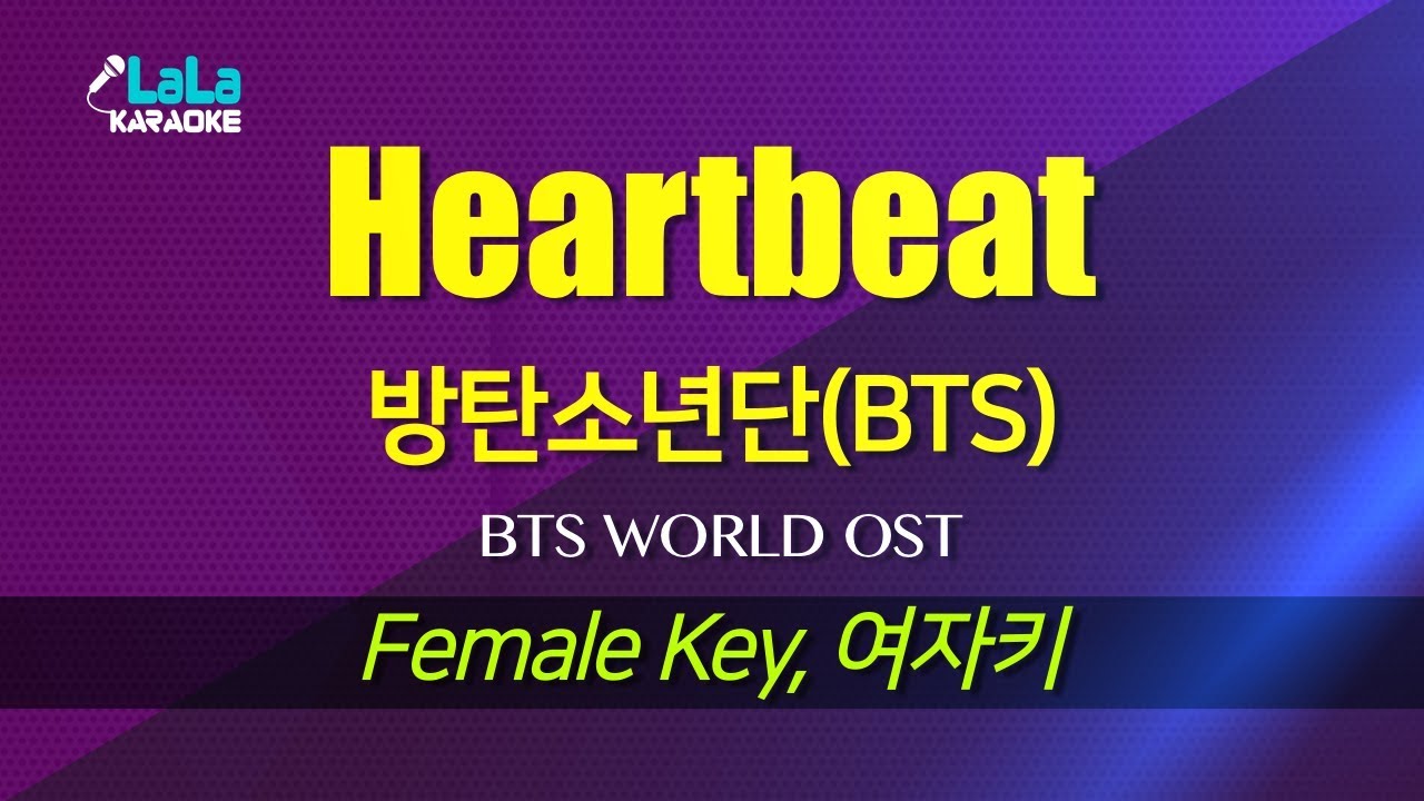 방탄소년단(BTS) - Heartbeat(BTS WORLD OST)  (여자키,Female) / LaLa Karaoke 노래방 Kpop