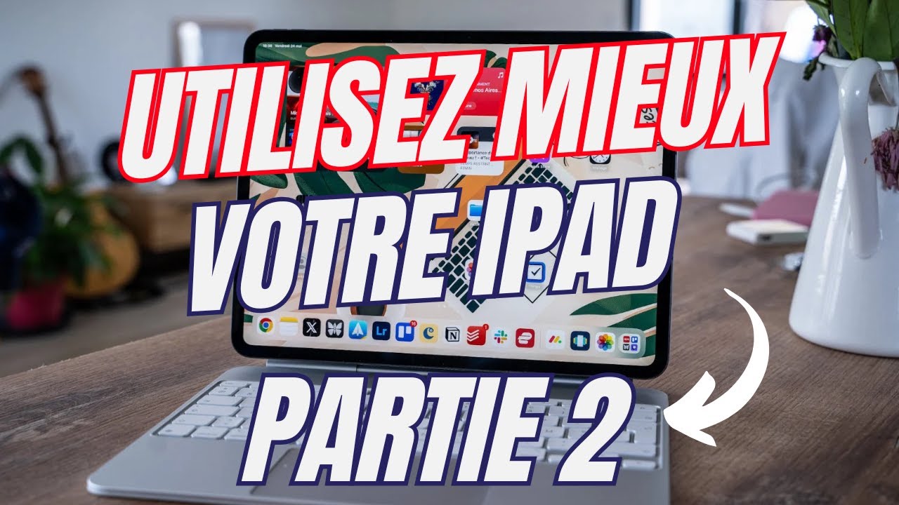 Mieux utiliser son iPad - 10 Astuces (Partie 2)