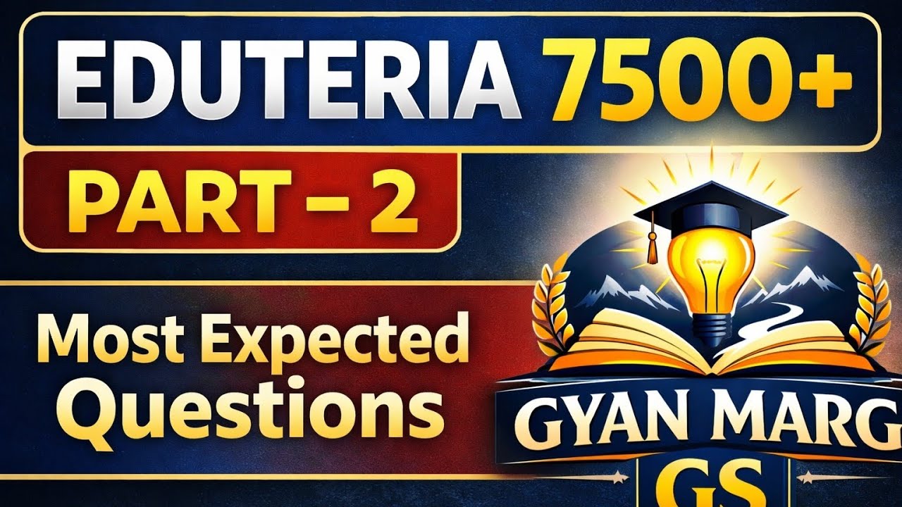 Eduteria 7500+ Part 2 | Most Important MCQs 2026 | All Competitive Exams Special | @Gyan_Marg_Gs 