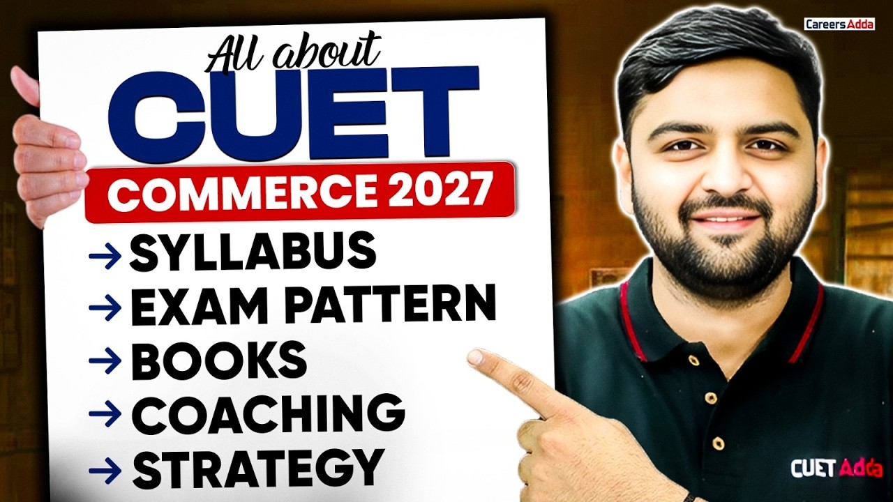 All About CUET 2027 Commerce Domain | Exam Pattern, Syllabus, Courses