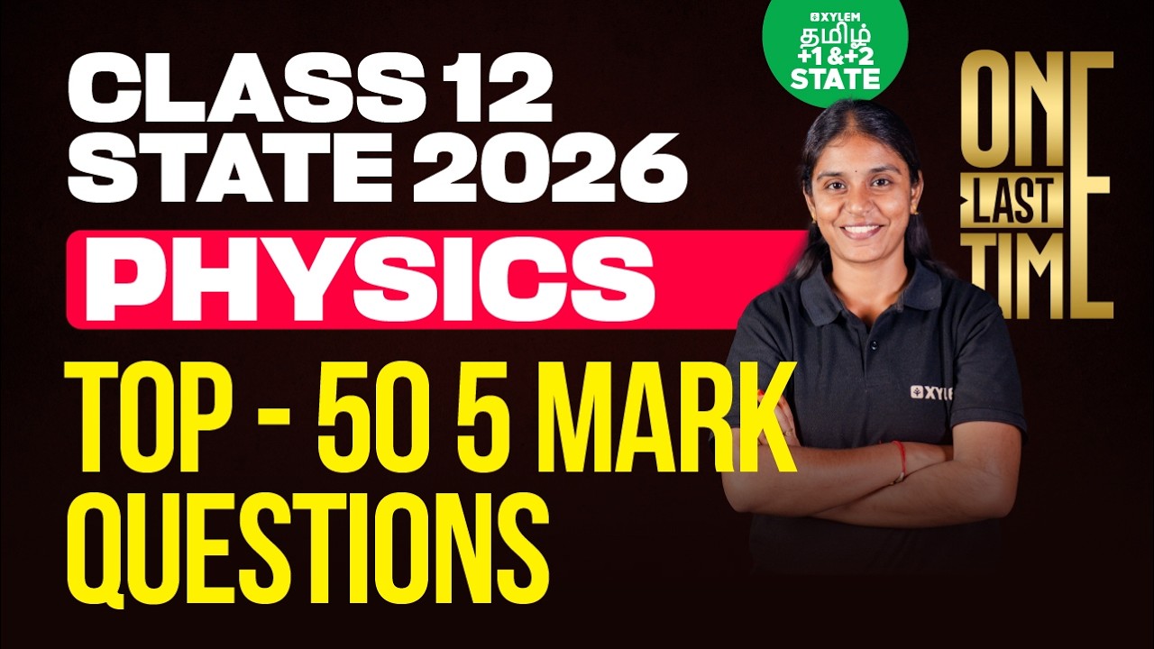 🏃 MARATHON 🔥 Top 50 Five-Mark Questions | Class 12 Physics | Xylem State 11 & 12 Tamil