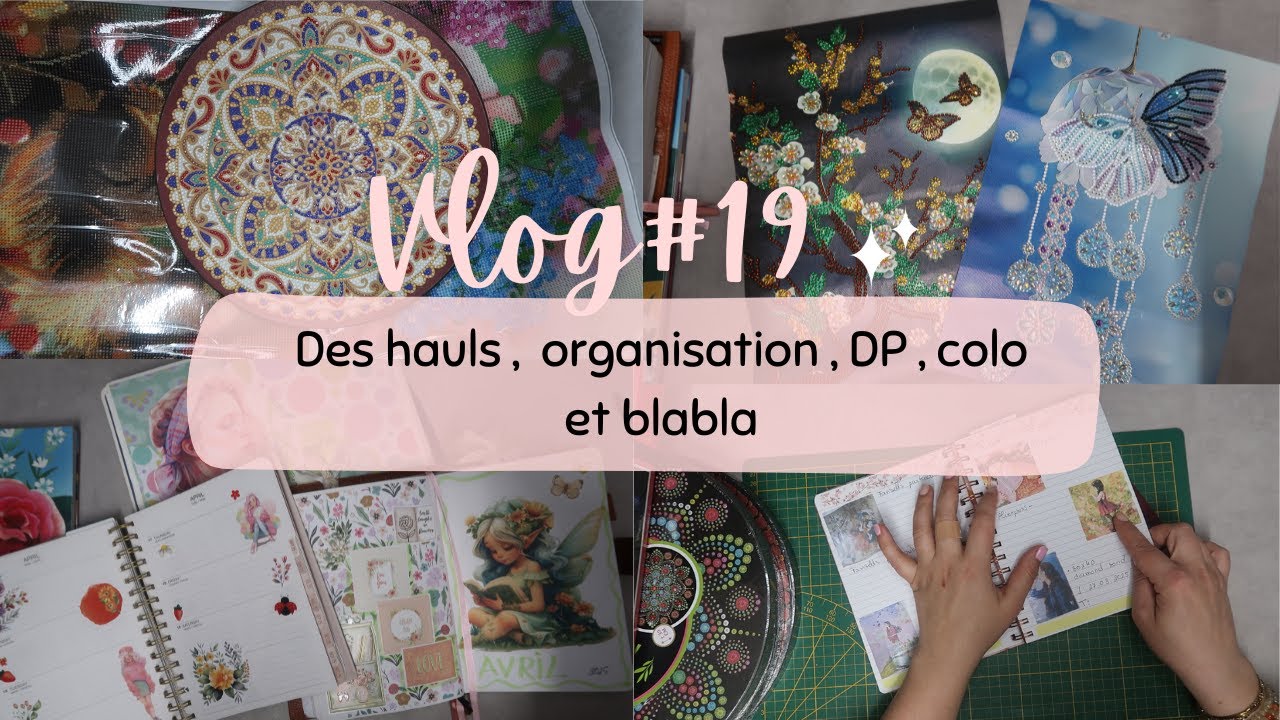 Vlog créatif #19 -  Des hauls , organisation , DP , colo et blabla