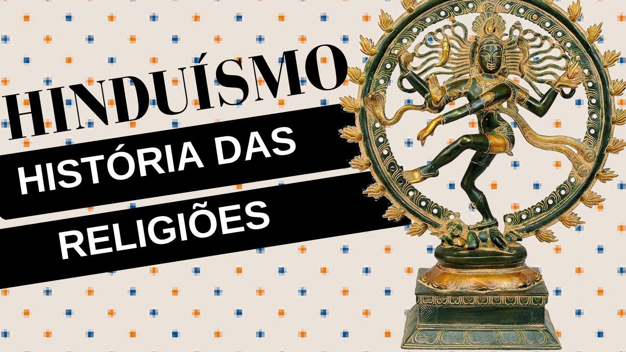 História das Religiões #3: HINDUÍSMO
