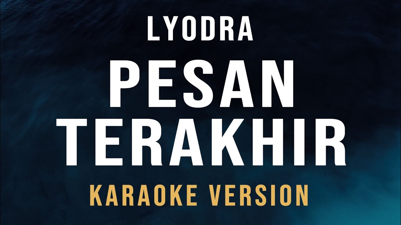 Pesan Terakhir - Lyodra Ginting  (Karaoke)