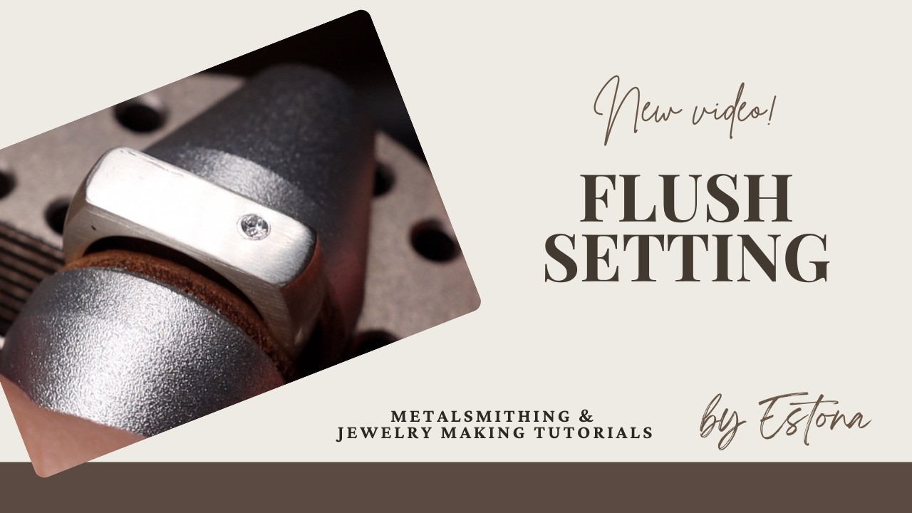 Full Flush Setting Tutorial - Estona Metalsmithing & Jewelry Making Tutorials