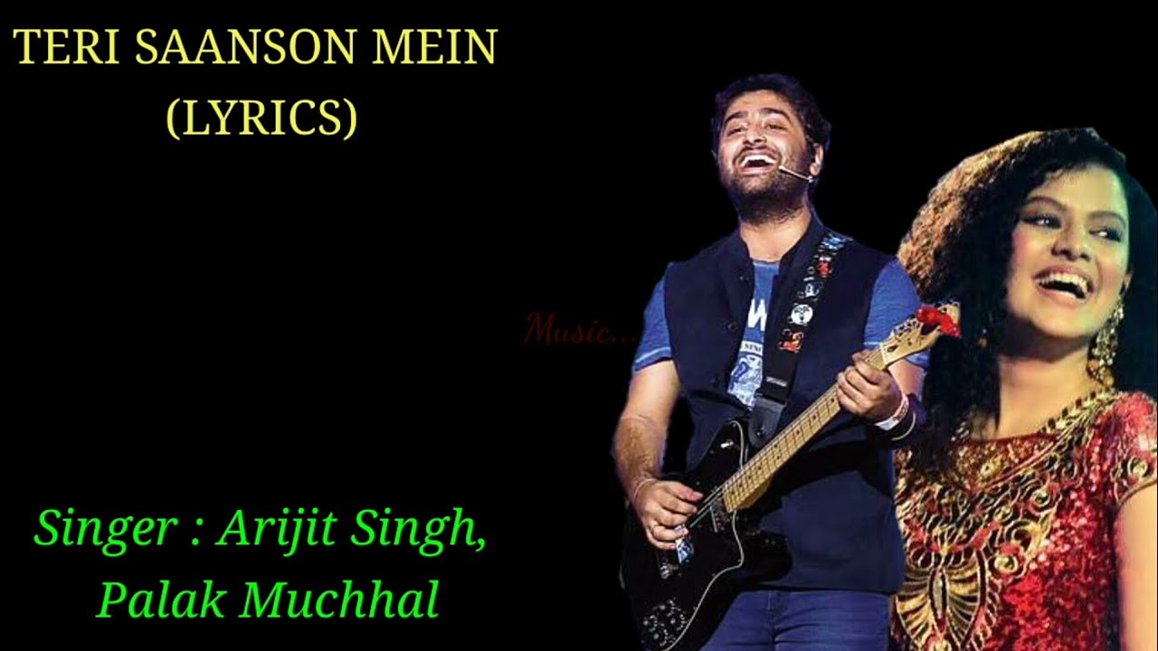 Teri Saanson Mein Full Song Lyrics। Karle Pyaar Karle | Arijit Singh | Palak Muchhal।Amit Mishra।