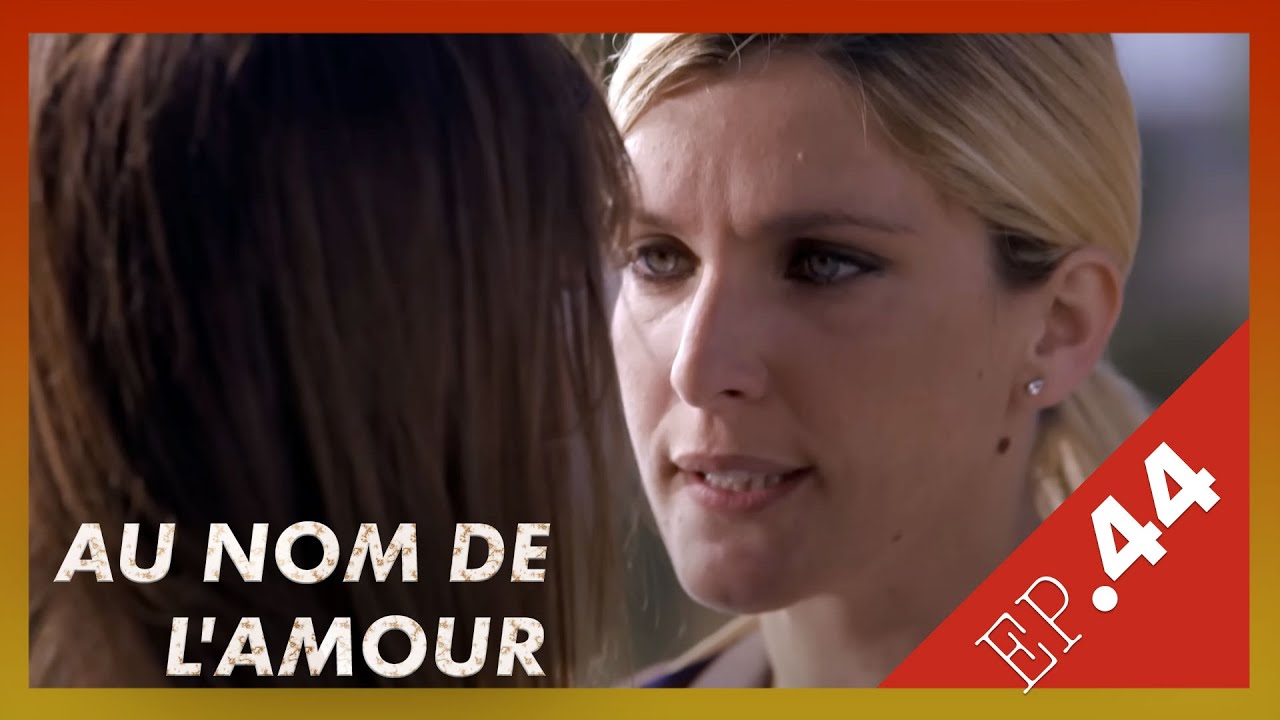 AU NOM DE L'AMOUR  - Episode 44