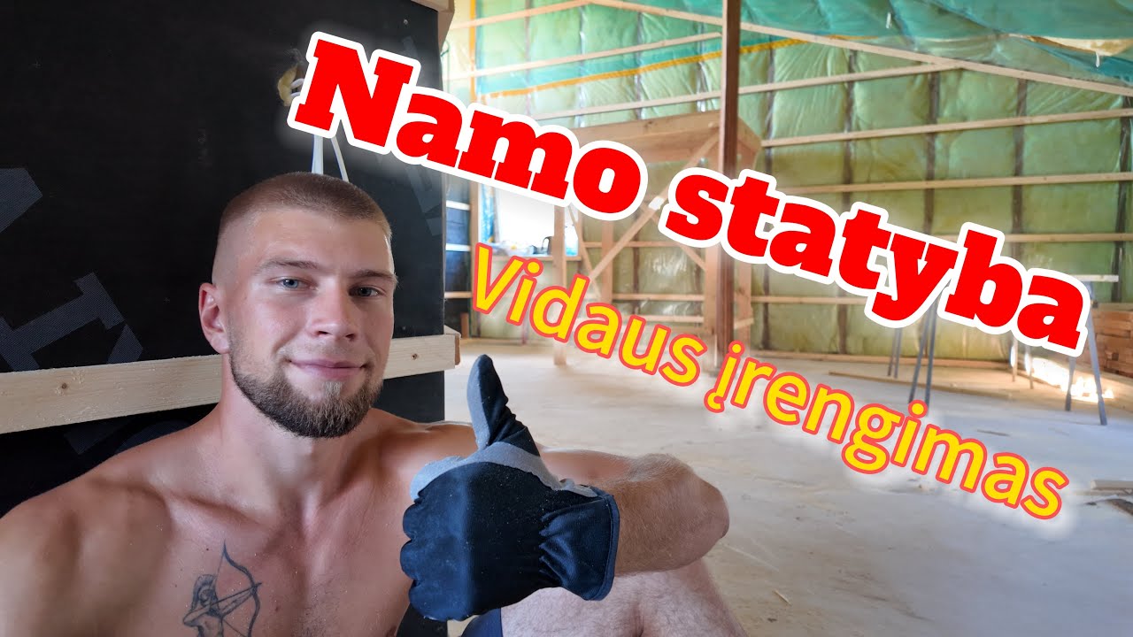 Namo Statyba (Nebežinau kelinta diena) Vidaus įrengimo darbai!