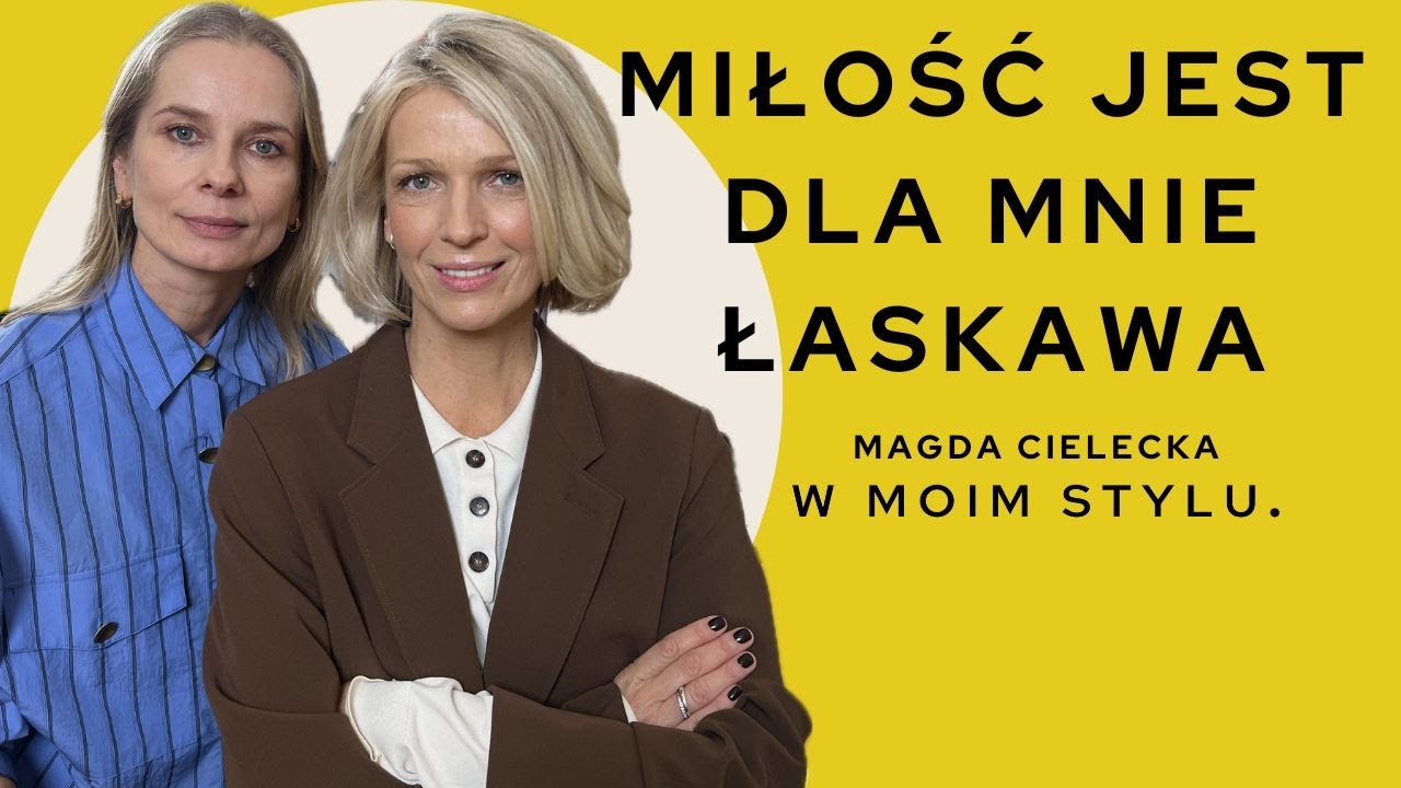 Miłość, związki i życie po 50 - Magda Cielecka wywiad W MOIM STYLU | Magda Mołek