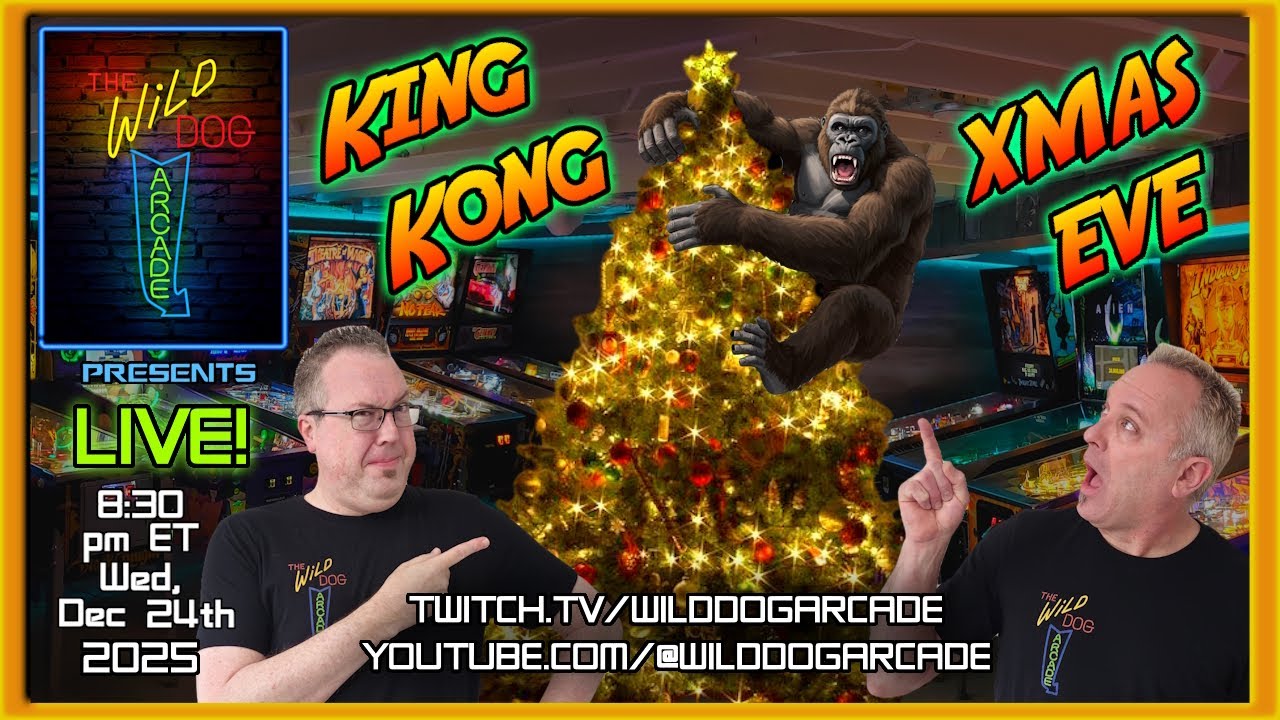 It's a KING KONG sized Xmas eve! Tune in while we play pinball! 8:30 pm ET, Dec 24th, 2025