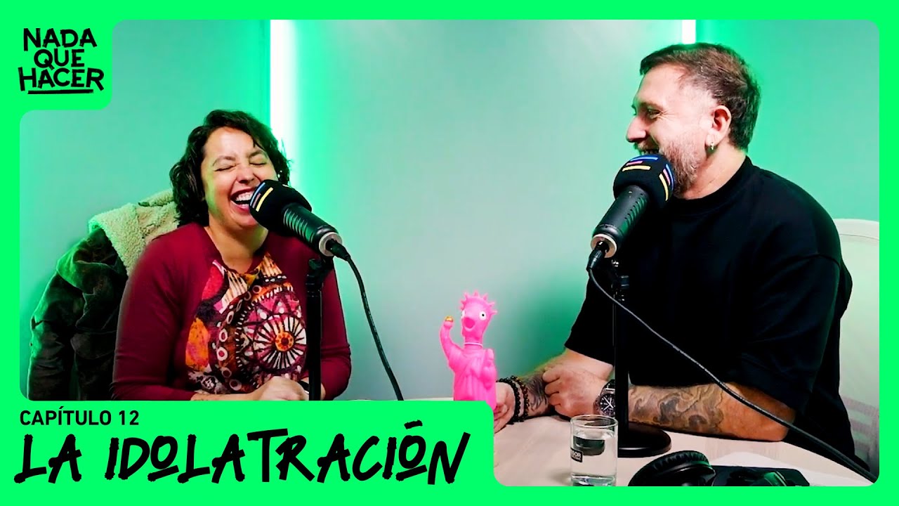 La idolatración | Nada Que Hacer con Chiqui Aguayo y Juan Pablo López