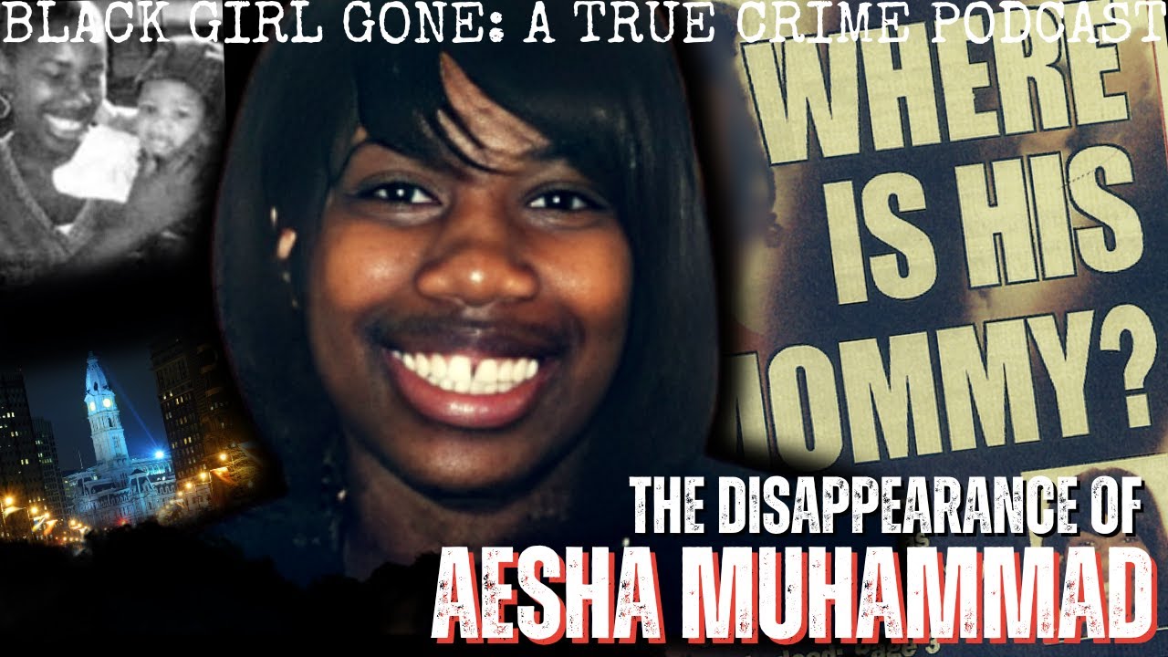 What Happened to Aesha Muhammad?  | Black Girl Gone: A True Crime Podcast