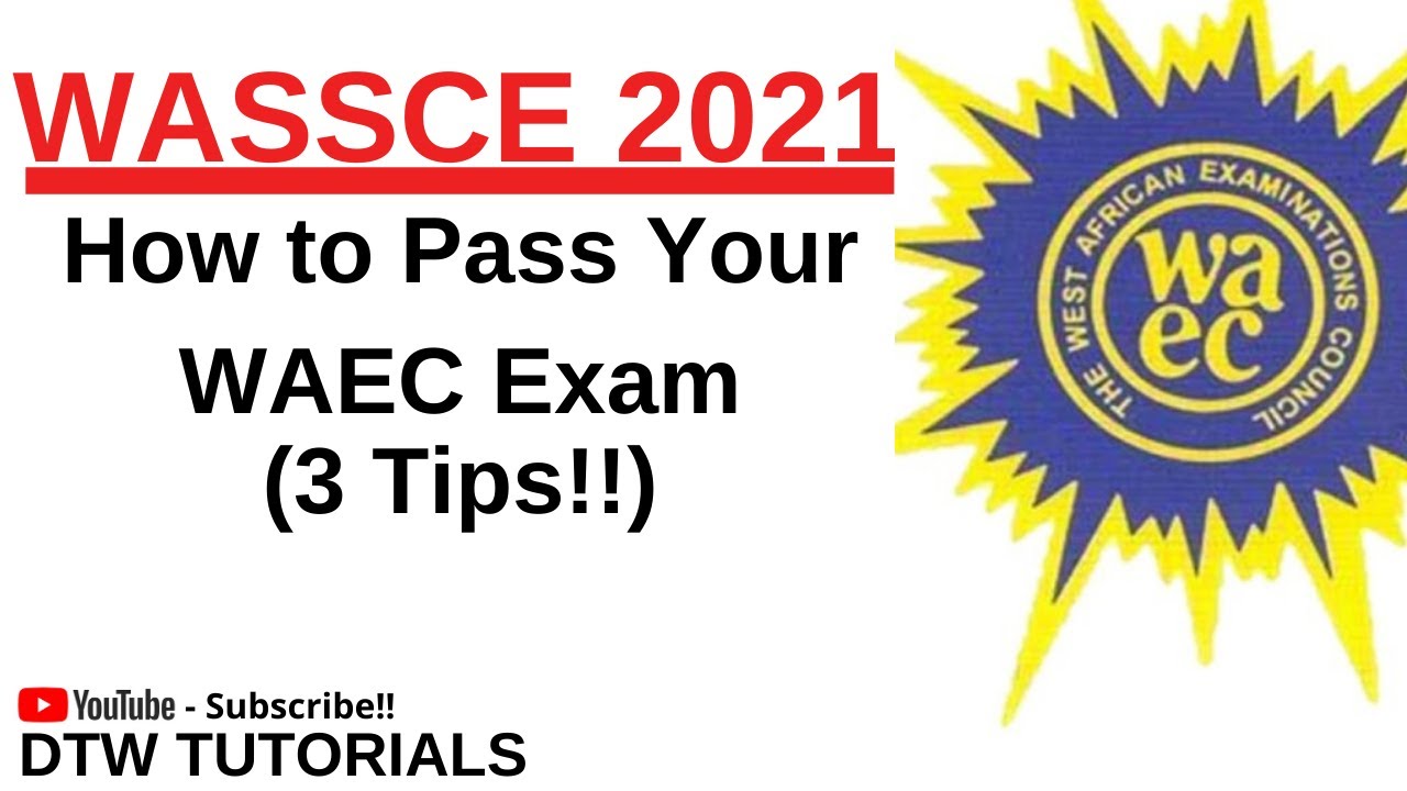 WASSCE 2023 - How to Pass Your WAEC 2023 Exam (3 Tips)