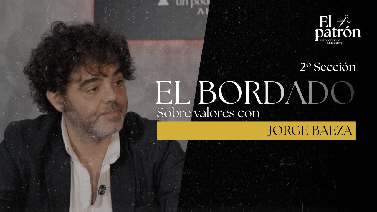 El Patrón - Episodio 6: El Bordado con Jorge Baeza
