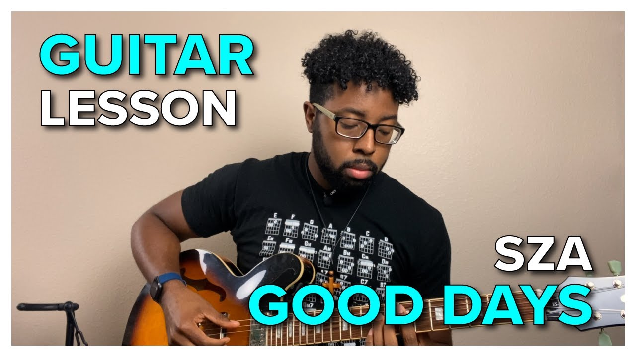 Guitar Lesson + Tutorial // Good Days - SZA