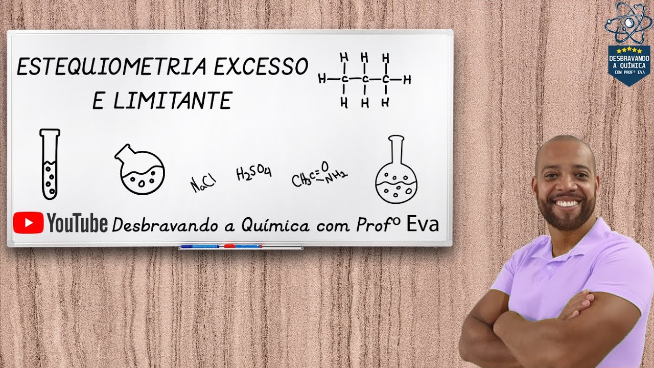 Estequiometria - Excesso E Limitante | Prof. Eva - Química