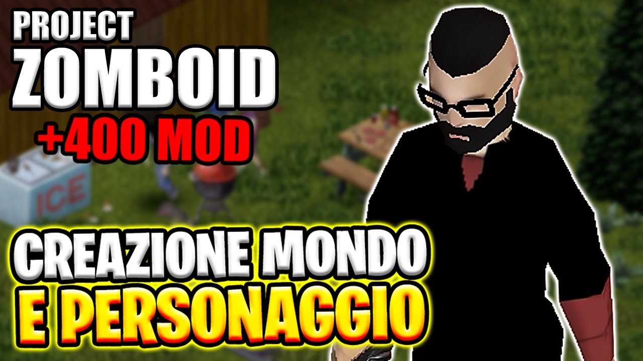 ZOMBOID +400 MOD ▶ NUOVA SERIE EPISODIO 0 - PERSONAGGIO E MONDO