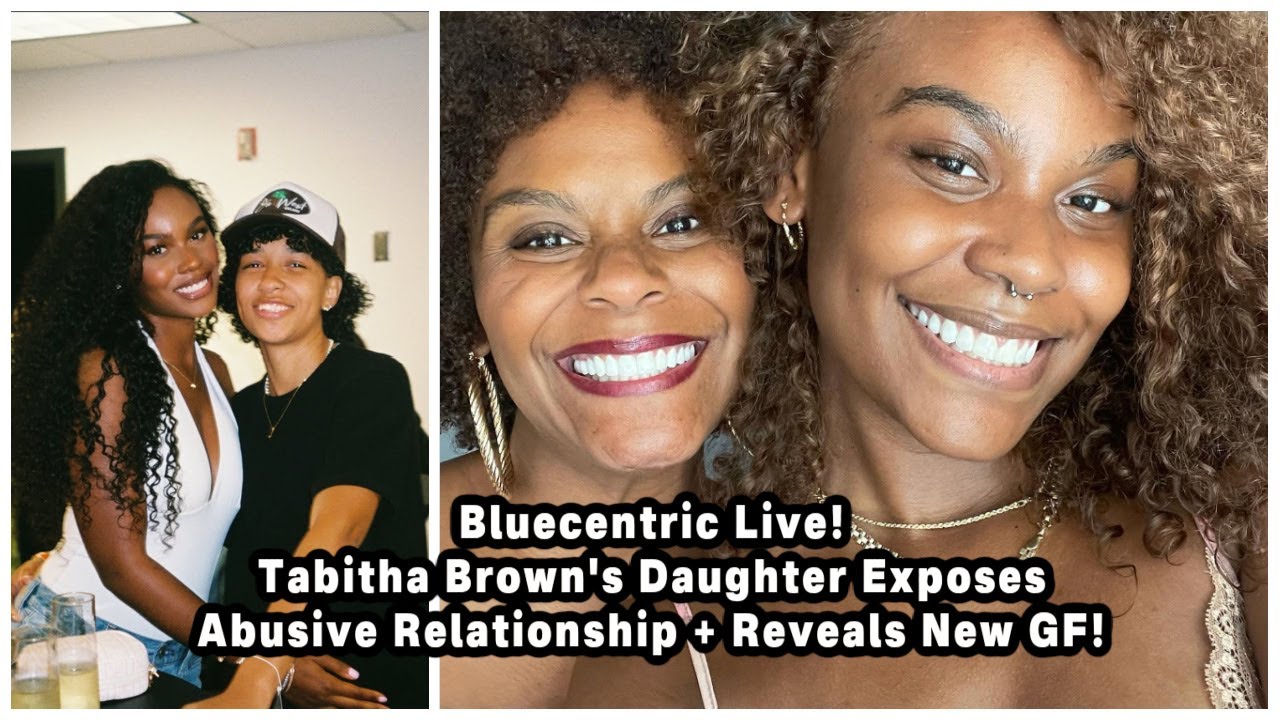 Tabitha Brown's Daughter Exposes Abusive Relationship + Reveals New GF!
