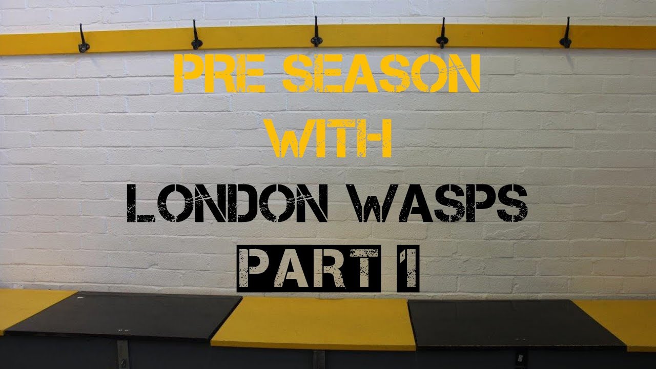 Preseason with London Wasps - Part 1