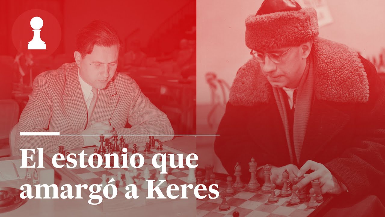 El estonio que amargó a Keres, por Leontxo García | El Rincón de los Inmortales 488