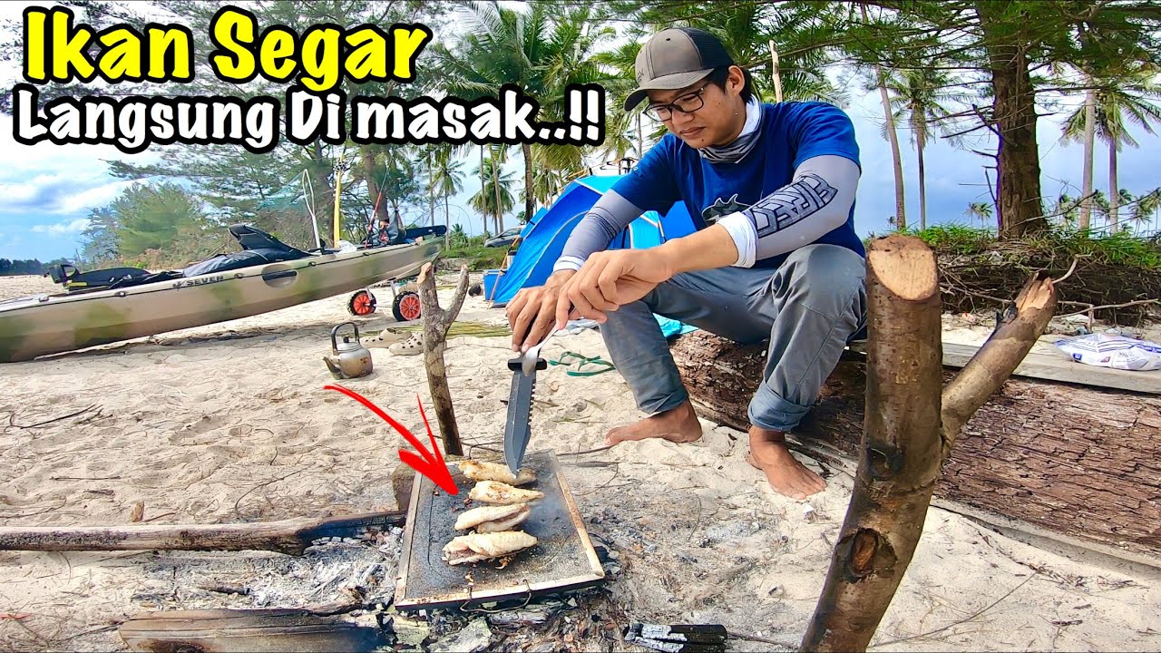 Kayak Fishing Camp - Mancing Masak Tidur Di Pinggir Pantai..!!