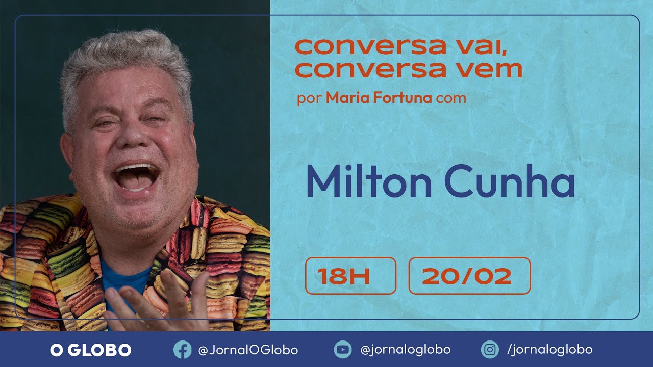 MILTON CUNHA | CONVERSA VAI, CONVERSA VEM | Por Maria Fortuna