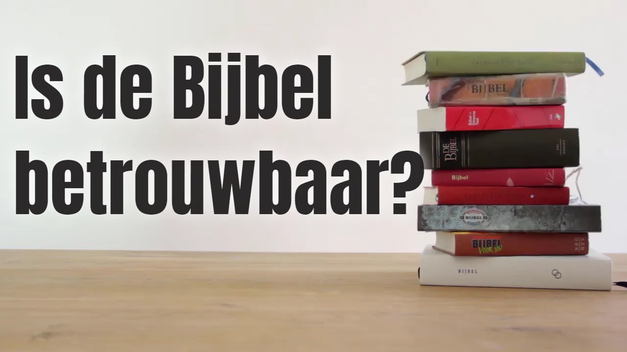 Hoe weten we dat de Bijbel betrouwbaar is?