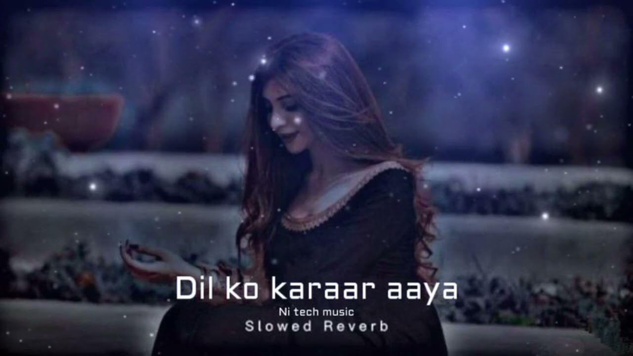 Dil ko karar aaya #slowedandreverb#sadsong#andromnatic#viralsong 