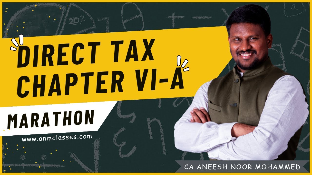 Direct Tax - Chapter VI-A Deductions