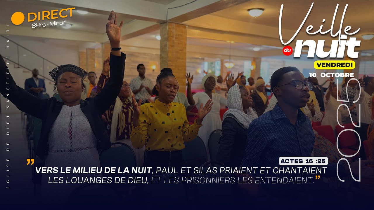 Veille de Nuit - Vendredi 10 Octobre 2025 - Eglise de Dieu Sanctifi&eacute;e Haiti - Pasteur Bigot Luxoner