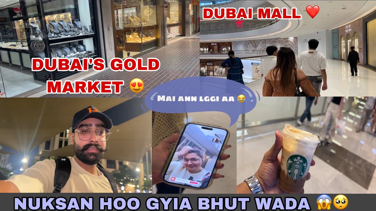NUKSAN HOO GYIA BHUT WADA 😱🥺 || SNEHA V ANN LGGI ? ||  DUBAI'S GOLD MARKET 😍 || DUBAI MALL ❤️