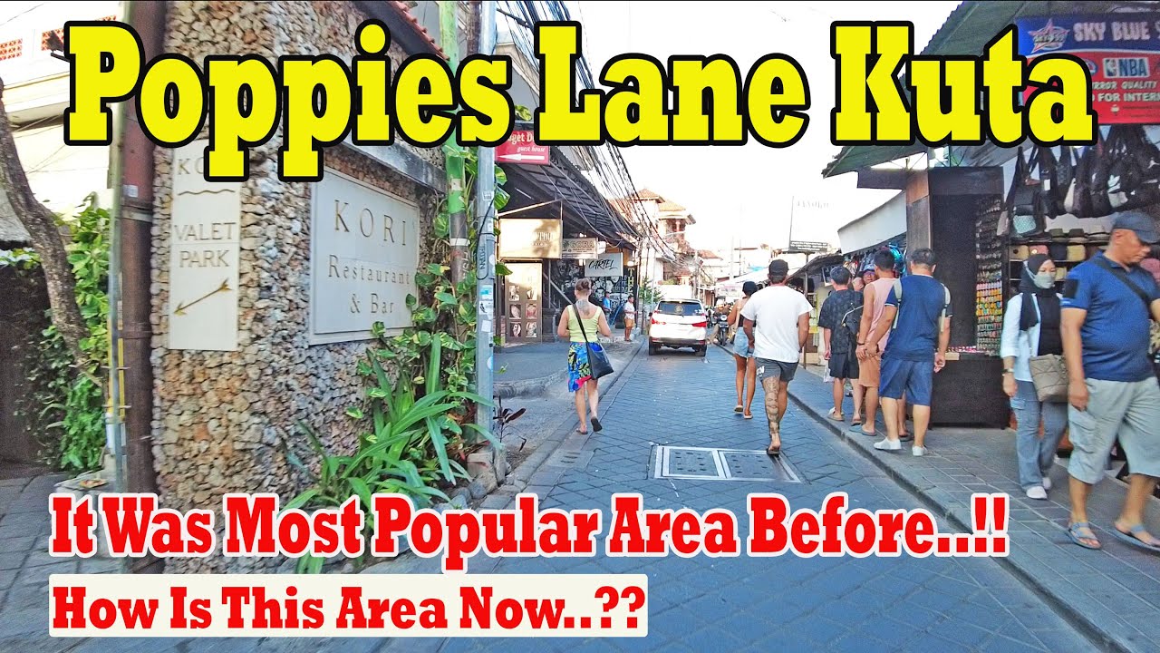 Poppies Lane Kuta Bali - It Was Most Popular Area Before..!! How Is It Now..???#poppieslanekutabali