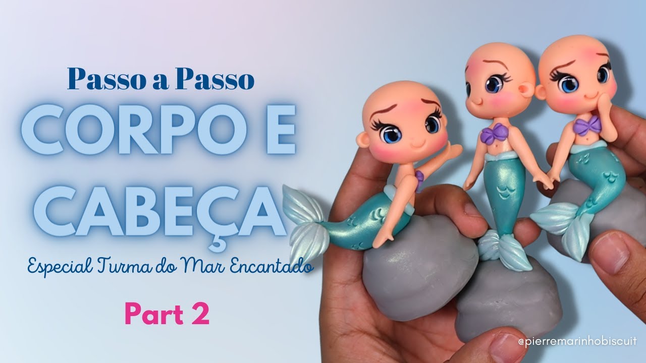 Corpo e cabeça para as sereias em biscuit COM MOLDE | Especial Turma do Mar Encantado | Part. 2