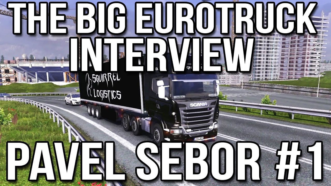 The Big Eurotruck Interview - Pavel Sebor - Livestream Recording - Part #1
