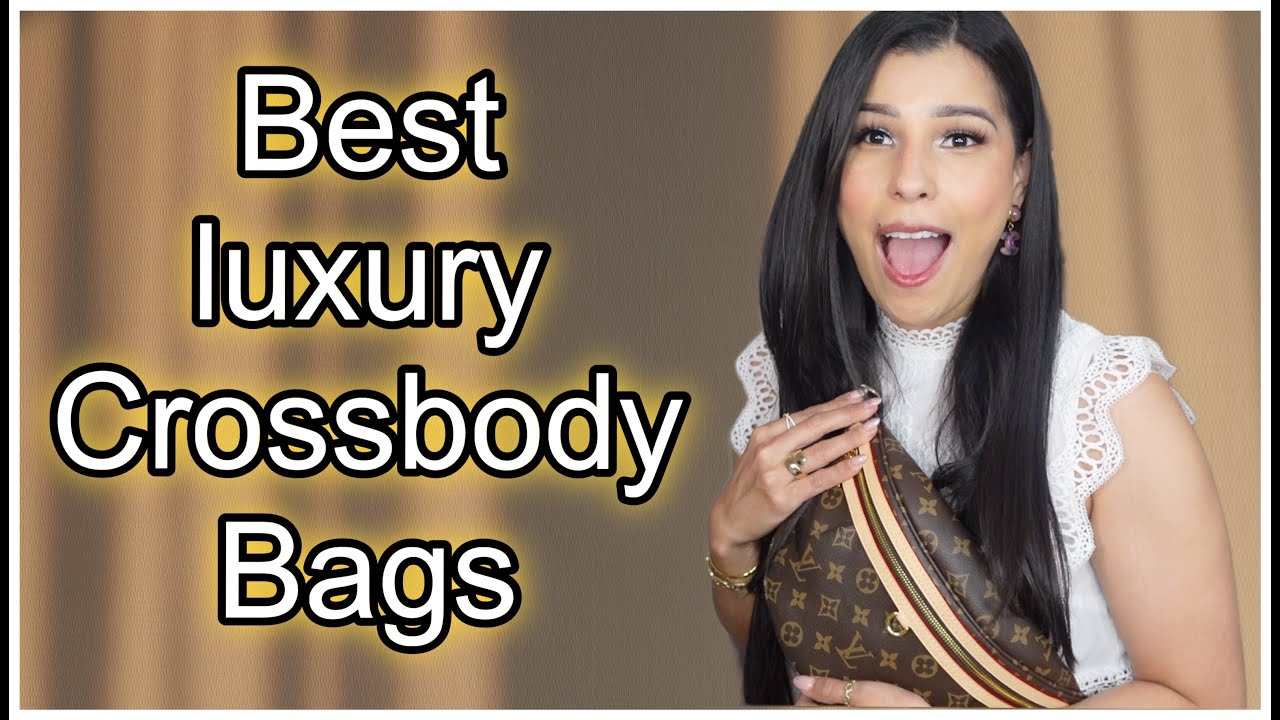THE BEST LUXURY CROSSBODY BAGS IN MY COLLECTION