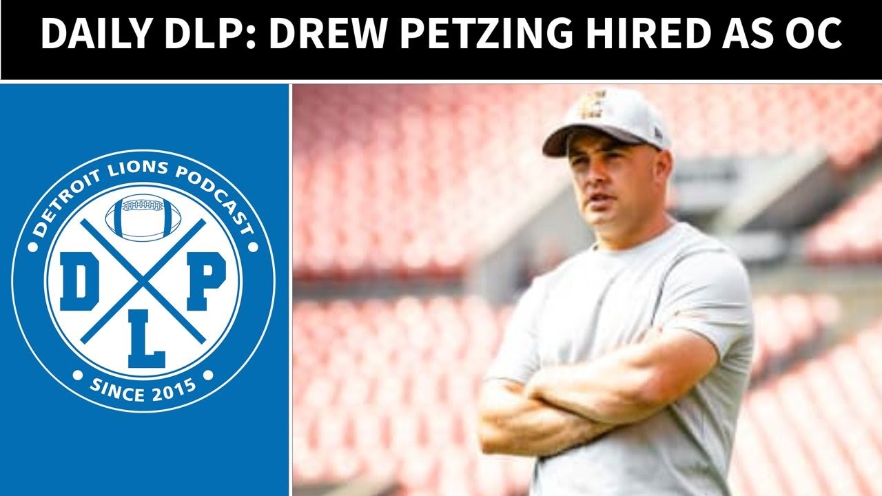 Detroit Lions Podcast Daily DLP: Drew Petzing Is the New OC