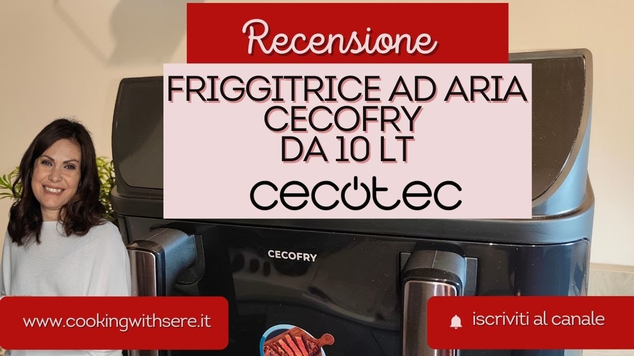 Friggitrice ad Aria da 10 LT Cecofry della Cecotec vale la pena? Test e recensione completa!