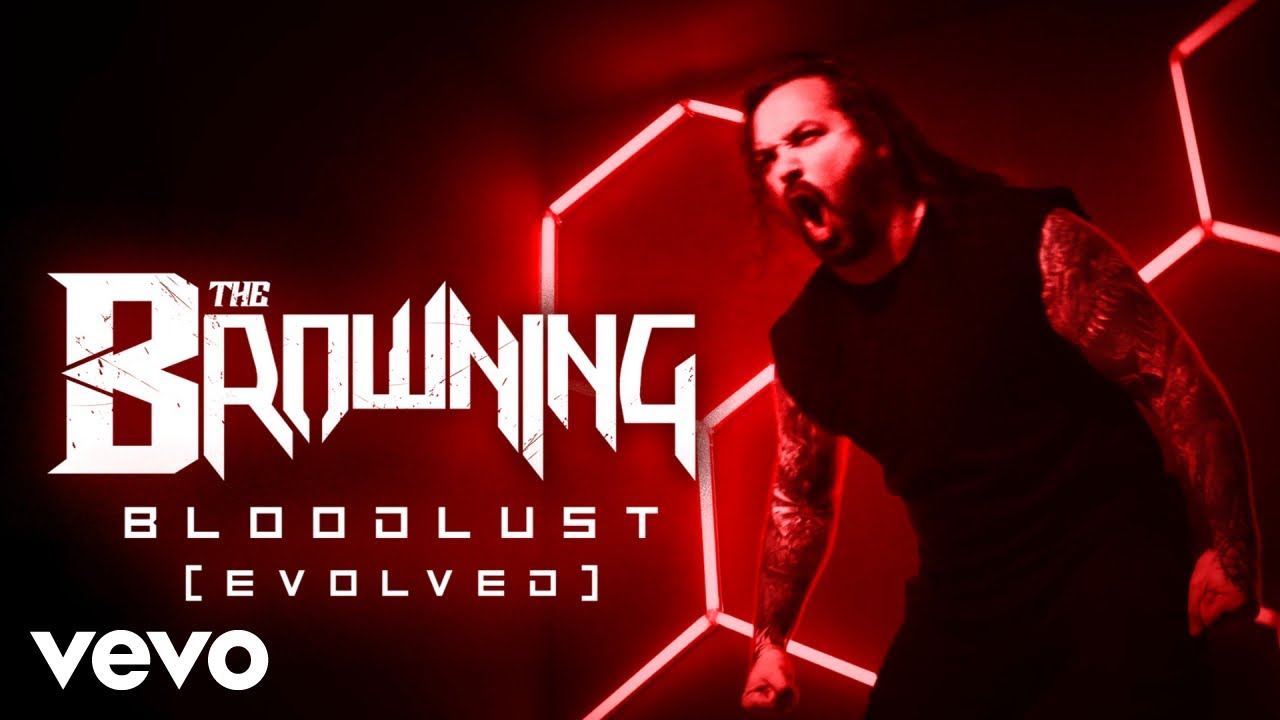 The Browning - BLOODLUST [EVOLVED] (Official Music Video)