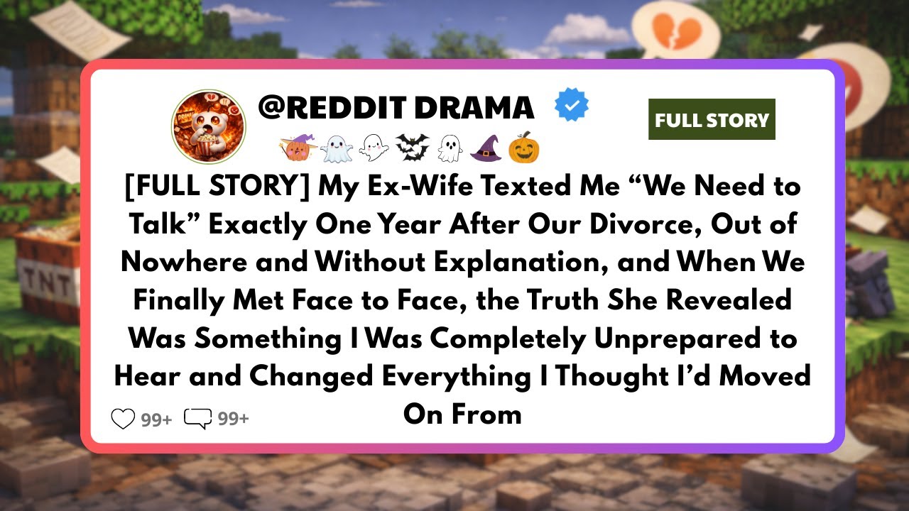 [FULL STORY] My Ex-Wife Texted Me “We Need to Talk” Exactly One Year After Our Divorce, Out