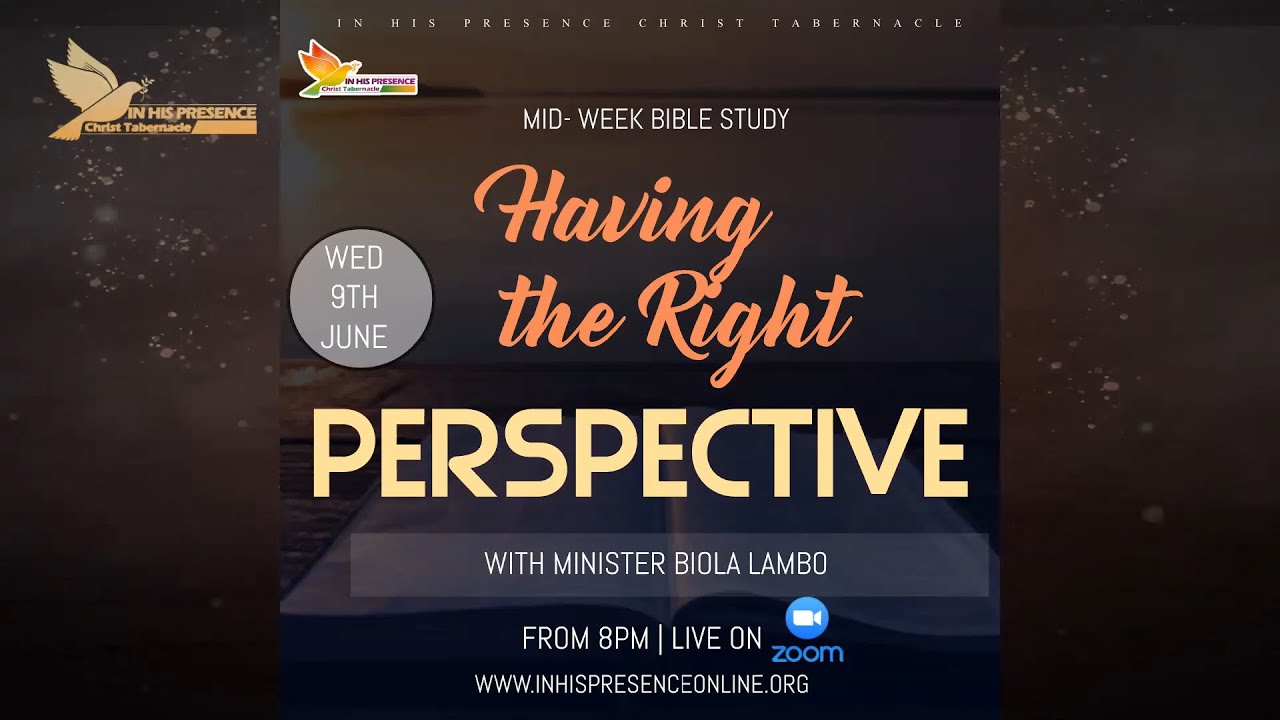 IHPCT Bible Study - Having The Right Perspective - by Minister Biola Lambo