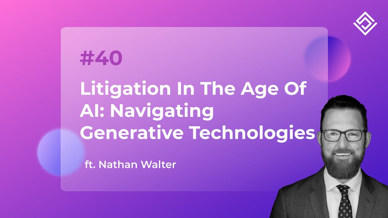 RLO Ep #40 | Litigation in the Age of AI: Navigating Generative Technologies