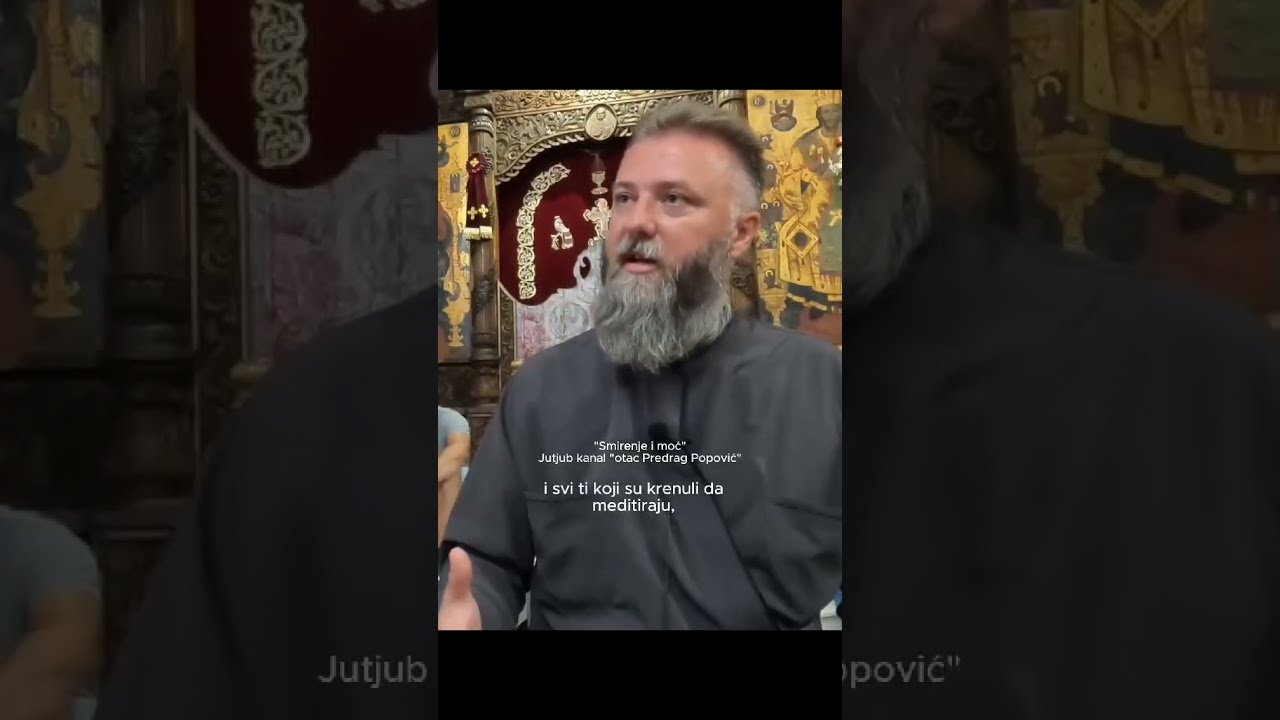 Шта је право смирење? Смирење није медитација. Отац Предраг Поповић 📽: #добровољци #православље