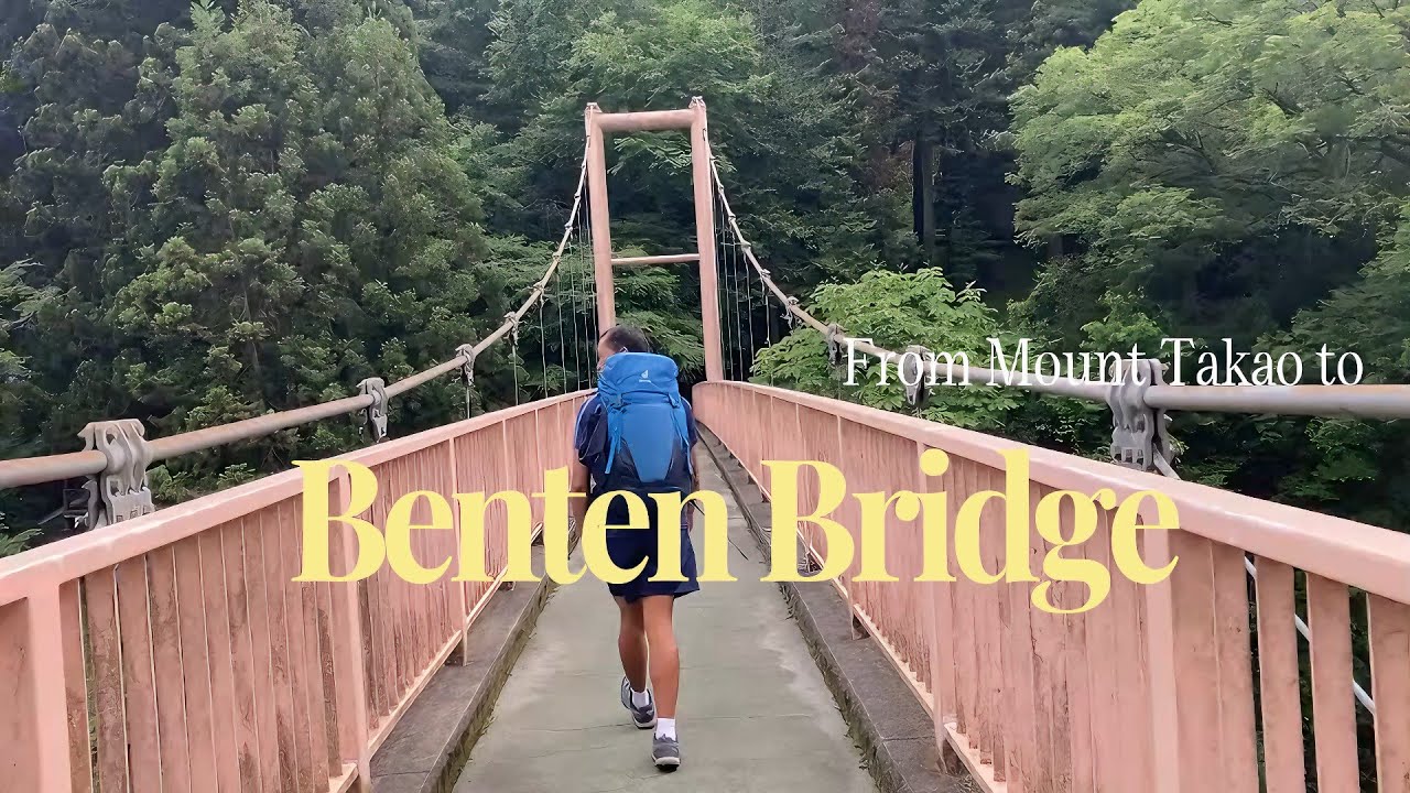 From Mount Takao to Benten Bridge with V.
