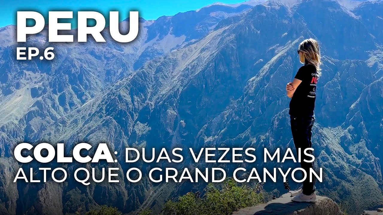 Ep.6: Colca, um dos maiores cânions do planeta e a descida off-road nos Andes | Expedição Peru 4x4