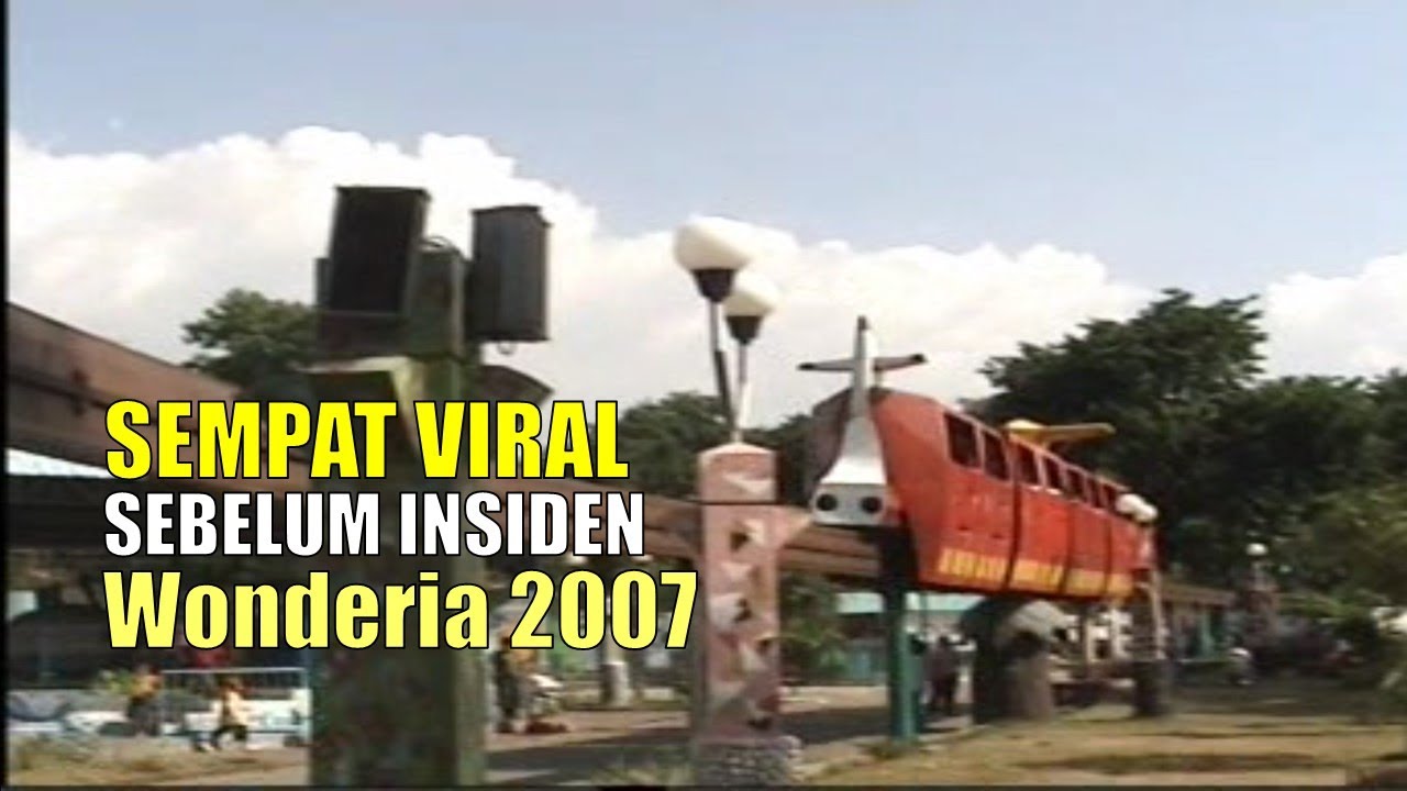 Sempat Viral - Wonderia Semarang 2007