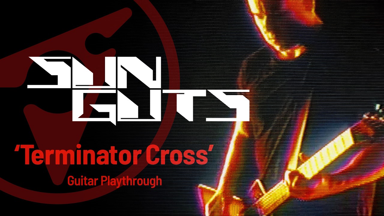 Sun Guts - 'Terminator Cross' Guitar  Playthrough