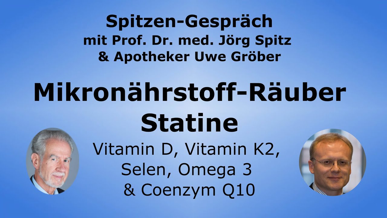 Statine als Mikronährstoff-Räuber: Vitamin D, Vitamin K2, Omega 3 & Q10 - Uwe Gröber & Prof. Spitz