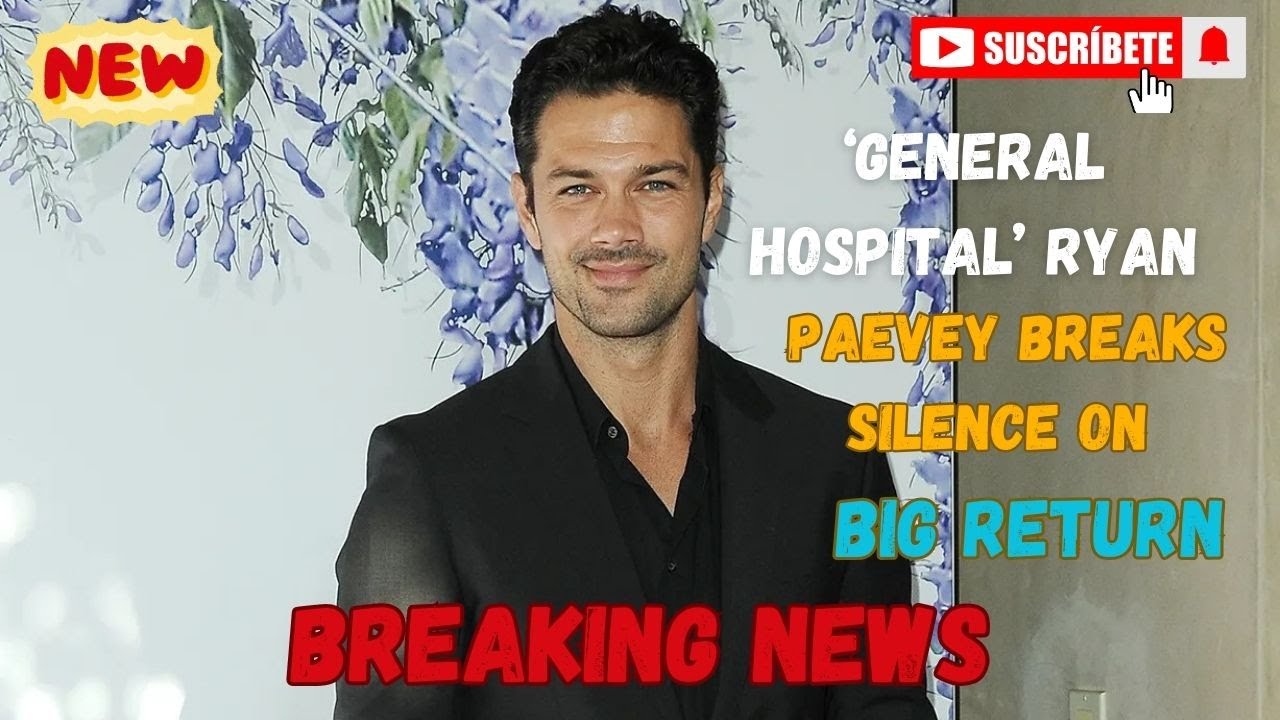 &lsquo;General Hospital&rsquo; Ryan Paevey Breaks Silence On Big Return 2026