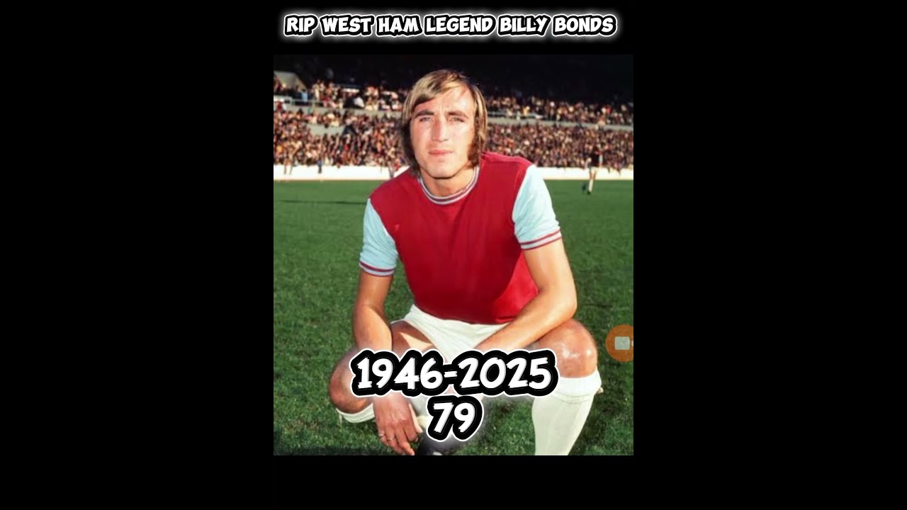 RIP west ham legand billy bonds 79  